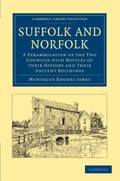 portada Suffolk and Norfolk: A Perambulation of the two Counties With Notices of Their History and Their Ancient Buildings (Cambridge Library Collection - Medieval History) (en Inglés)