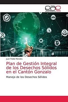 portada Plan de Gestión Integral de los Desechos Sólidos en el Cantón Gonzalo: Manejo de los Desechos Sólidos (in Spanish)