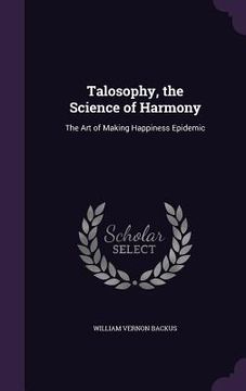 portada Talosophy, the Science of Harmony: The Art of Making Happiness Epidemic