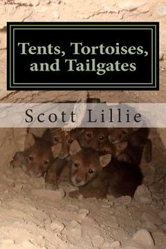 portada Tents, Tortoises, and Tailgates: My Life as a Wildlife Biologist (in English)