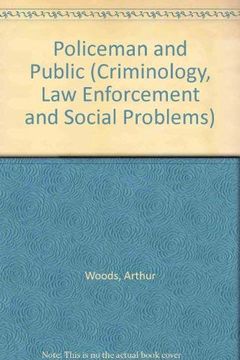 portada Policeman and Public (Criminology, law Enforcement and Social Problems) (en Inglés)
