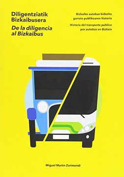 portada DE LA DILIGENCIA AL BIZKAIBUS: HISTORIA DEL TRANSPORTE PÚBLICO POR AUTOBÚS EN BIZKAIA