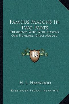 portada famous masons in two parts: presidents who were masons, one hundred great masons