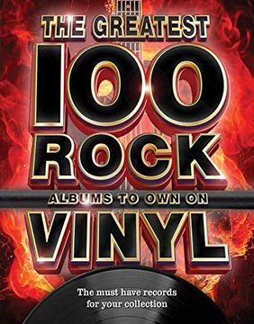 portada The 100 Greatest Rock Albums to Own on Vinyl: The Must Have Rock Records for Your Collection (en Inglés)