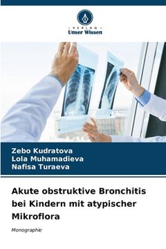 portada Akute obstruktive Bronchitis bei Kindern mit atypischer Mikroflora (en Alemán)