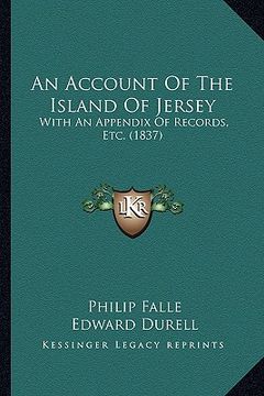 portada an account of the island of jersey: with an appendix of records, etc. (1837) (in English)