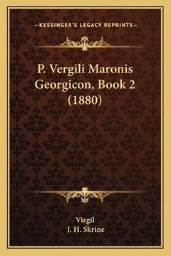 portada P. Vergili Maronis Georgicon, Book 2 (1880) (in Latin)