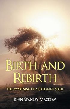 portada Birth and Rebirth: The Awakening of a Dormant Spirit