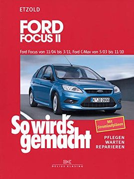 portada Ford Focus ab 11. 04, Ford C-Max ab 5/03: Benziner, Diesel / Etzold / so Wird`S Gemacht; Bd. 141 (en Alemán)