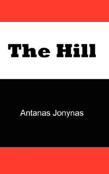 portada the hill: the story of a teenage lithuanian boy during second world war, or the thoughts of a jewish physician before his patien