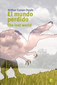portada El mundo perdido/The lost world: Edición bilingüe/Bilingual edition
