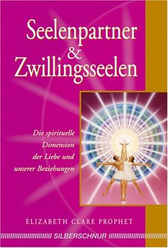 portada Seelenpartner & Zwillingsseelen: Die spirituelle Dimension der Liebe und unserer Beziehungen