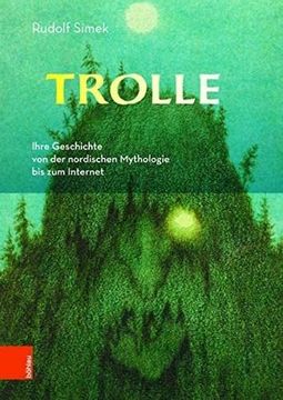 portada Trolle: Ihre Geschichte Von Der Nordischen Mythologie Bis Zum Internet (en Alemán)