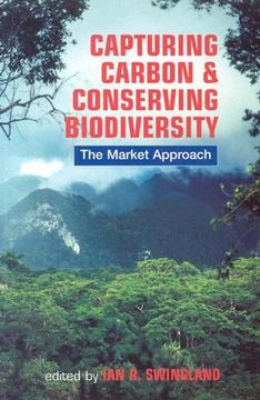 portada Capturing Carbon and Conserving Biodiversity: The Market Approach (en Inglés)