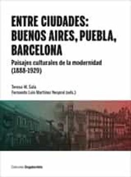 portada Entre Ciudades: Buenos Aires, Puebla, Barcelona