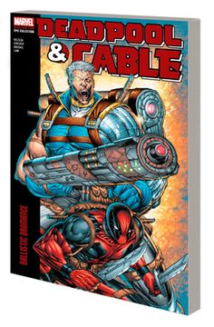 portada Deadpool & Cable Modern Era Epic Collection: Ballistic Bromance (en Inglés)