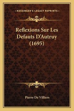 portada Reflexions Sur Les Defauts D'Autruy (1695) (en Francés)