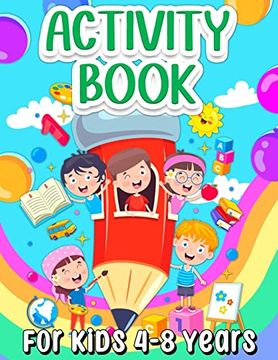 Libro Activity Book for Kids 4-8 Years Old: Fun Learning Activity Book for  Girls and Boys Ages 5-7 6-9. Co De Art Books - Buscalibre