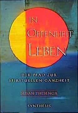 portada In Offenheit Leben: Der Pfad zur Spirituellen Ganzheit (in German)