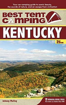 portada Best Tent Camping: Kentucky: Your Car-Camping Guide to Scenic Beauty, the Sounds of Nature, and an Escape From Civilization (in English)