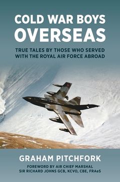portada Cold War Boys Overseas: True Tales by Those Who Served with the Royal Air Force Abroad (en Inglés)
