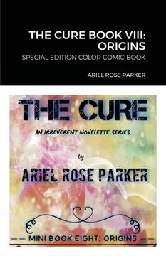 portada The Cure Book VIII: Origins: Special Edition Full-Color Comic Book (in English)