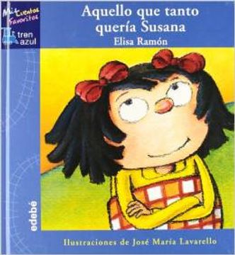 portada Aquello que tanto quería Susana (TREN AZUL: MIS CUENTOS FAVORITOS) (in Spanish)