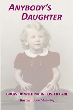 portada Anybody's Daughter: Grow Up With Me in Foster Care (en Inglés)