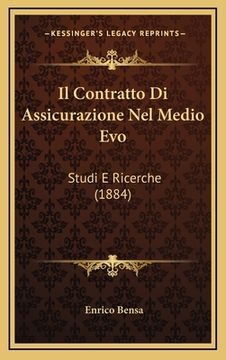 portada Il Contratto Di Assicurazione Nel Medio Evo: Studi E Ricerche (1884) (en Italiano)