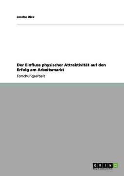 portada Der Einfluss physischer Attraktivität auf den Erfolg am Arbeitsmarkt (German Edition)