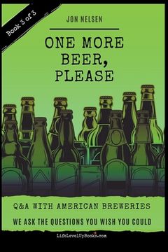 portada One More Beer, Please (Book Three): Interviews with Brewmasters and Breweries (en Inglés)
