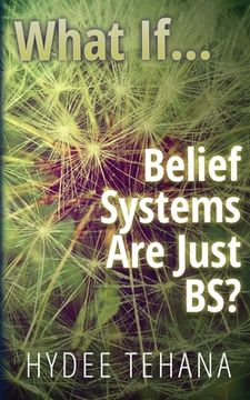portada What If...: Belief Systems Are Just BS? (en Inglés)