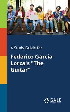 portada A Study Guide for Federico Garcia Lorca's "The Guitar"