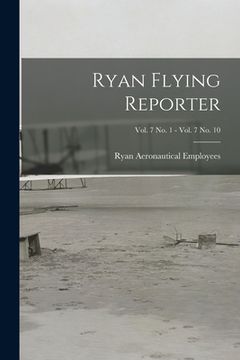 portada Ryan Flying Reporter; Vol. 7 No. 1 - Vol. 7 No. 10 (in English)