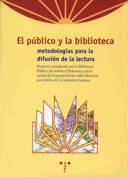 portada El Público y la Biblioteca: Metodologías Para la Difusión de la Lectura (Biblioteconomía y Administración Cultural)