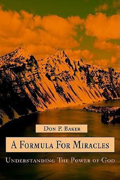 portada a formula for miracles: understanding the power of god (en Inglés)