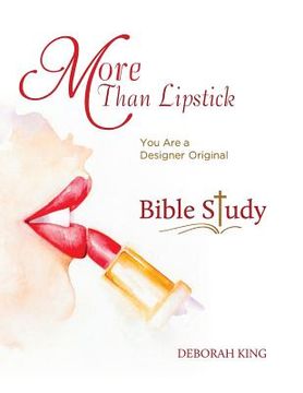 portada More Than Lipstick Bible Study: You Are A Designer Original (in English)