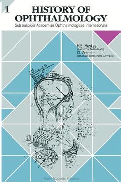 portada History of Ophthalmology 1: Sub Auspiciis Academiae Ophthalmologicae Internationalis (en Inglés)