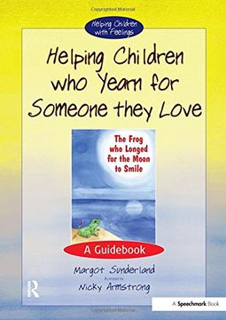 portada 1: Helping Children Who Yearn for Someone They Love: A Guid (Helping Children with Feelings) (Volume 1)
