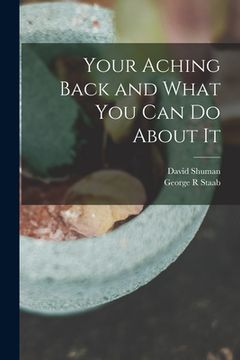 portada Your Aching Back and What You Can Do About It