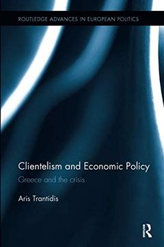 portada Clientelism and Economic Policy: Greece and the Crisis (en Inglés)