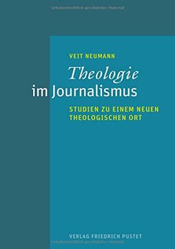 portada Theologie im Journalismus: Studien zu Einem Neuen Theologischen ort (en Alemán)