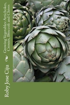 portada Growing Vegetables: Artichokes, Crosnes,Broccoli and Chives
