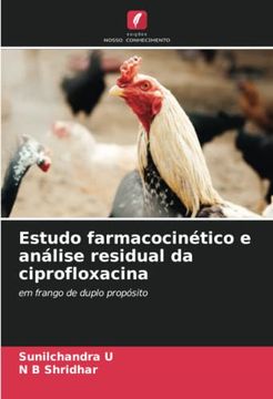 portada Estudo Farmacocinético e Análise Residual da Ciprofloxacina: Em Frango de Duplo Propósito