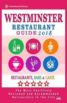 portada Westminster Restaurant Guide 2018: Best Rated Restaurants in Westminster, Colorado - Restaurants, Bars and Cafes recommended for Tourist, 2018 (en Inglés)