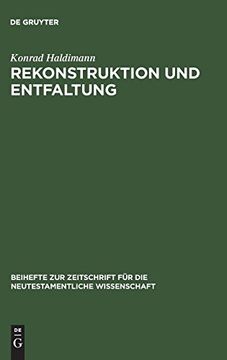 portada Rekonstruktion und Entfaltung (Beihefte zur Zeitschrift für die Neutestamentliche Wissensch) (en Inglés)