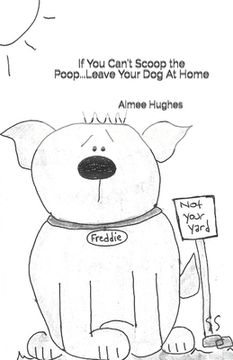 portada If You Can't Scoop the Poop...Leave Your Dog At Home (in English)