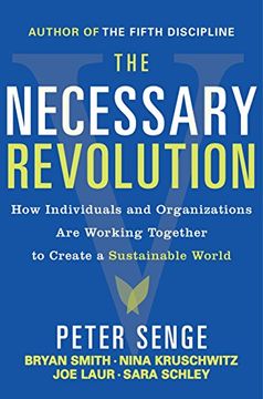 portada The Necessary Revolution: How Individuals and Organizations are Working Together to Create a Sustainable World (in English)