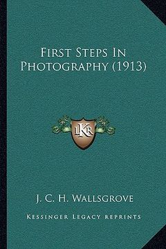 portada first steps in photography (1913) (en Inglés)