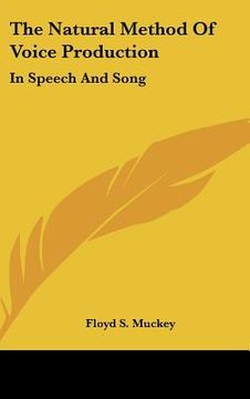 portada the natural method of voice production: in speech and song